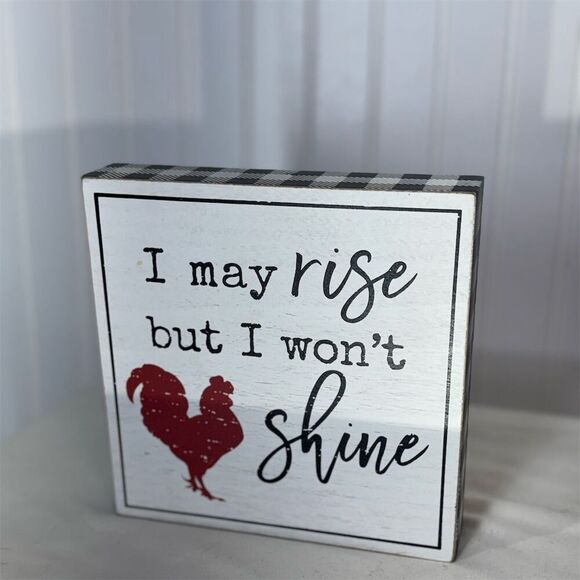 Funny Farmhouse Sign “I May Rise But I Won’t Shine” – Hobby Lobby Decor - Picture 2 of 3